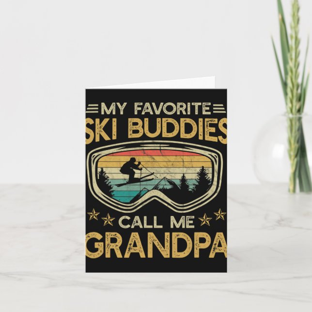 Skiing - My Favourite Ski Buddies Call Me Grandpa  Card (Front)