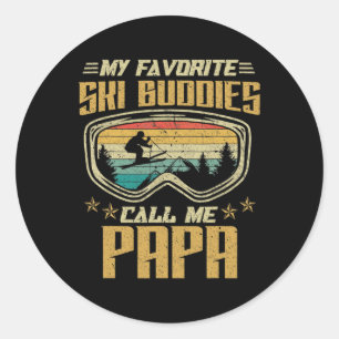 Skiing - My Favourite Ski Buddies Call Me Papa  Classic Round Sticker