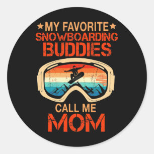 Skiing - My Favourite Snowboarding Buddies Call Me Classic Round Sticker