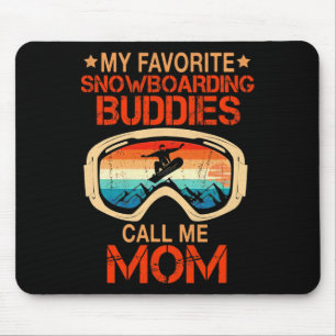 Skiing - My Favourite Snowboarding Buddies Call Me Mouse Pad
