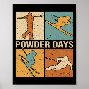 Skiing On Powder Days Is The Best - Winter Sport S Poster