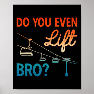Skiing Outfit Ski Do You Even Lift Bro Nordic Skie Poster