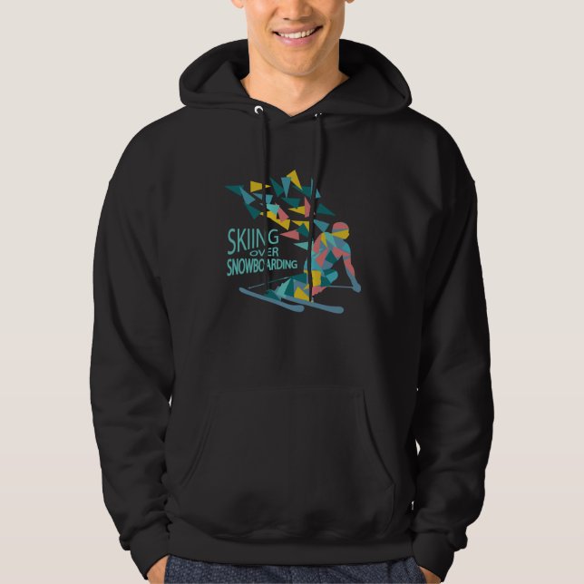 Skiing Over Snowboarding Hoodie (Front)