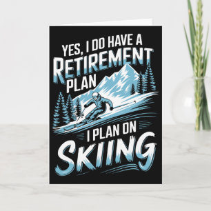 Skiing Retirement Plan Humor Design Skier Funny Sk Card
