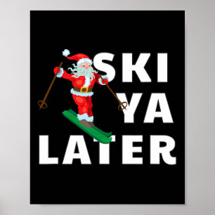 Skiing Santa Claus Ski Ya Later Christmas Poster