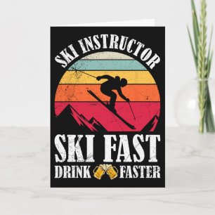 Skiing Ski Fast Trink Faster Ski Instructor  Card