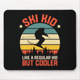Skiing Ski Kid Like A Regular Kid But Cooler Skier Mouse Pad