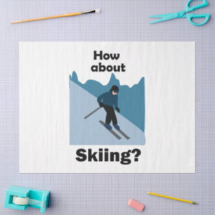 Skiing Skier How About Skiing Ski Party Tissue Paper