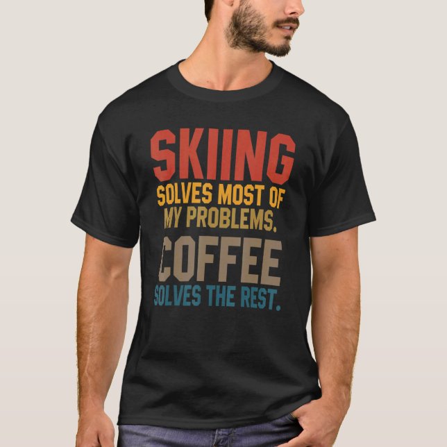 Skiing Solves My Problems Coffee   Skier Snow Jet  T-Shirt (Front)