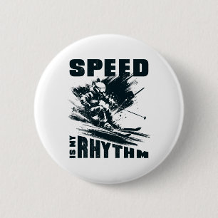 Skiing. Speed Is My Rhythm. 6 Cm Round Badge