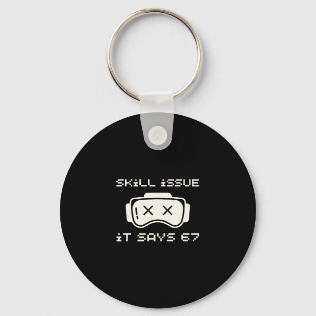Skill Issue It Says 67 67 Number 67 Six Seven Meme Key Ring (Front)