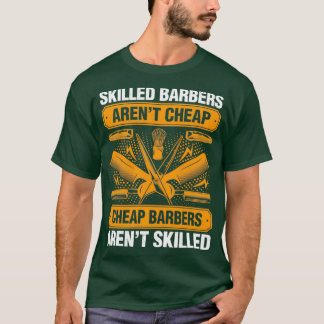 Skilled Barber Arenx27t Cheap Fun Hairdressing Hai T-Shirt
