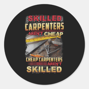 Skilled Carpenters Aren't I Can't Fix Stud On Back Classic Round Sticker