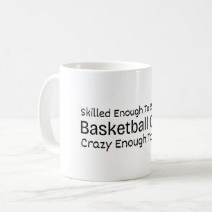 Skilled Enough To Become a Basketball Coach Crazy Coffee Mug