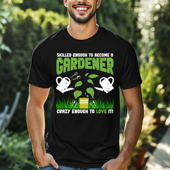 Skilled Enough to Become a Gardener Design T-Shirt (Creator Uploaded)