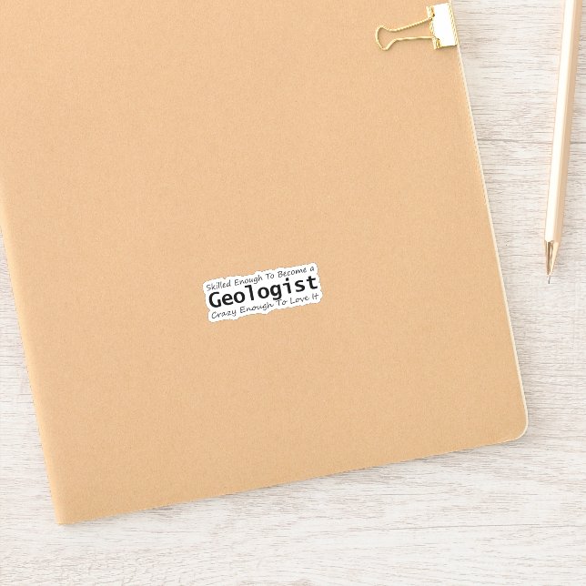 Skilled Enough To Become a Geologist Crazy Enough (Notebook)