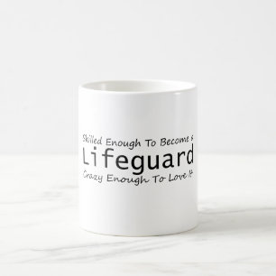 Skilled Enough To Become a Lifeguard Crazy Enough Coffee Mug