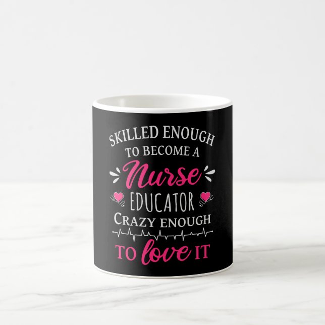 Skilled enough to become a Nurse Educator Coffee Mug (Center)
