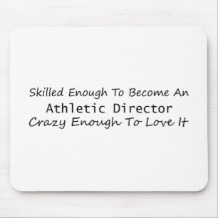 Skilled Enough To Become An Athletic Director Mouse Pad