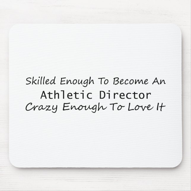 Skilled Enough To Become An Athletic Director Mouse Pad (Front)