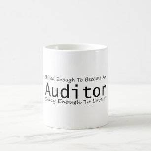 Skilled Enough To Become An Auditor Crazy Enough Coffee Mug