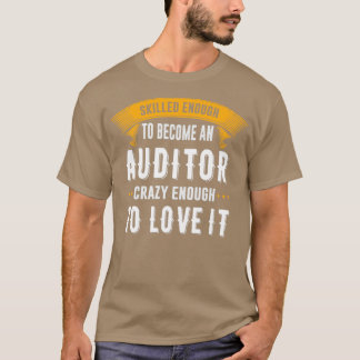 Skilled Enough To Become an Auditor Funny Financia T-Shirt
