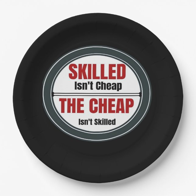 Skilled Isn’t Cheap Oversized Paper Plate (Front)