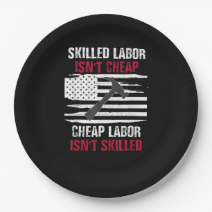 Skilled Labor Isn’t Cheap American Flag Women Men Paper Plate
