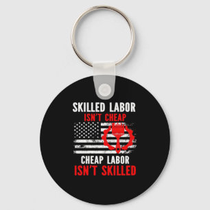 Skilled Labor Isn’t Cheap Classic Meme Key Ring