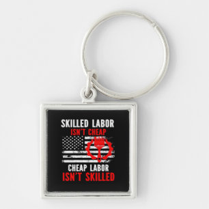 Skilled Labor Isn’t Cheap Classic Meme Key Ring