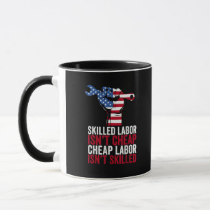 Skilled Labor Isn’t Cheap Labor Day Mug