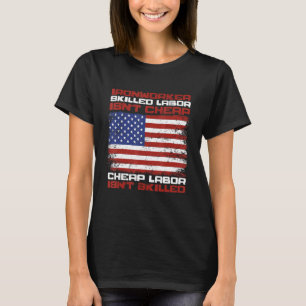Skilled labor isn't cheap for menwomen Cool Ironwo T-Shirt