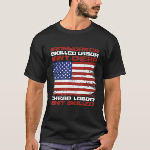 Skilled labor isn't cheap for menwomen Cool Ironwo T-Shirt