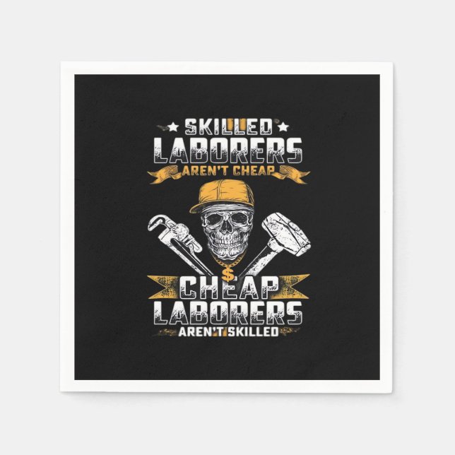 Skilled Laborers Aren’t Cheap Essential Napkin (Front)