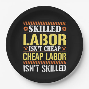 Skilled Labour For Labour Day - Skilled Labour Isn Paper Plate