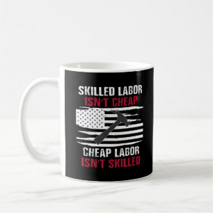 Skilled Labour Isn’t Cheap American Flag Essential Coffee Mug