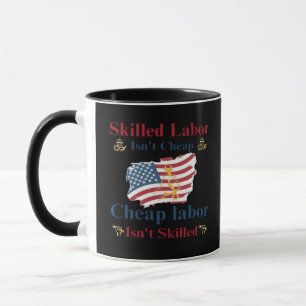 Skilled Labour Isn’t Cheap American Flag Labour Da Mug