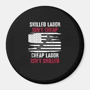 Skilled Labour Isn’t Cheap American Flag Women Men Magnet