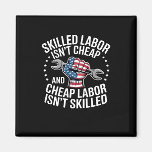Skilled Labour Isn’t Cheap And Cheap Labour Isn’t  Magnet