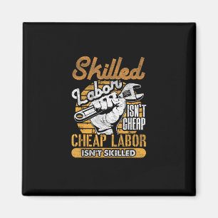 Skilled Labour Isn’t Cheap Cheap Labour Isn’t Skil Magnet
