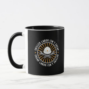 Skilled Labour Isn’t Cheap Cheap Labour Isn’t Skil Mug