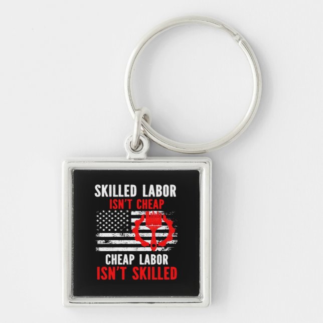 Skilled Labour Isn’t Cheap Classic Meme Key Ring (Front)
