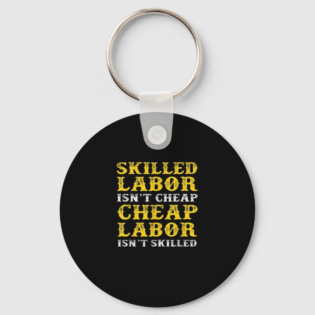 Skilled Labour Isn’t Cheap Essential Key Ring (Front)