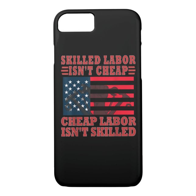 Skilled Labour Isn’t Cheap Funny Labour Day Case-Mate iPhone Case (Back)