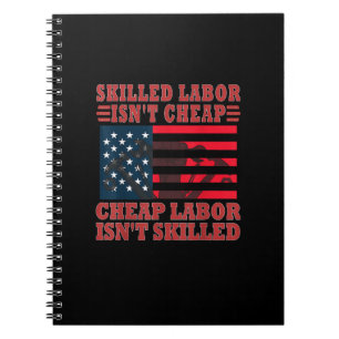 Skilled Labour Isn’t Cheap Funny Labour Day Notebook