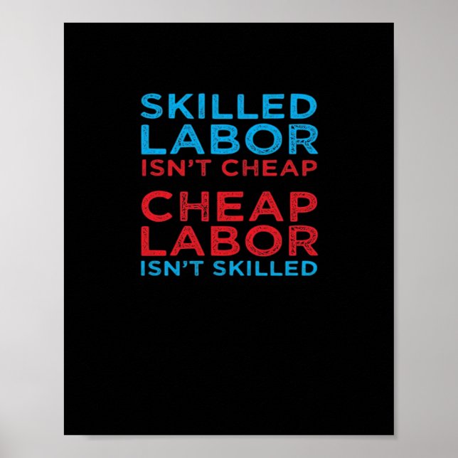 Skilled Labour Isn’t Cheap Laborer Labour Gift Cla Poster (Front)