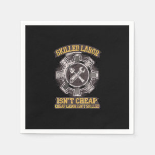 Skilled Labour Isn’t Cheap - Labour Day Classic Napkin
