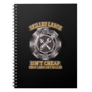 Skilled Labour Isn’t Cheap - Labour Day Classic Notebook