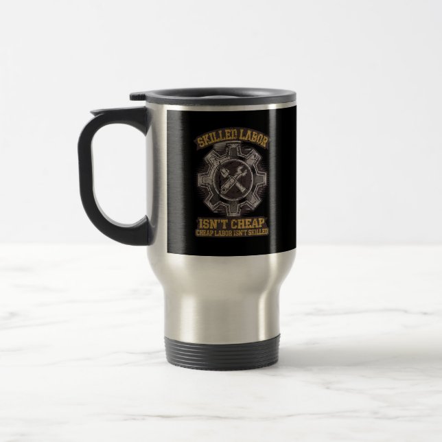 Skilled Labour Isn’t Cheap - Labour Day Classic Travel Mug (Left)