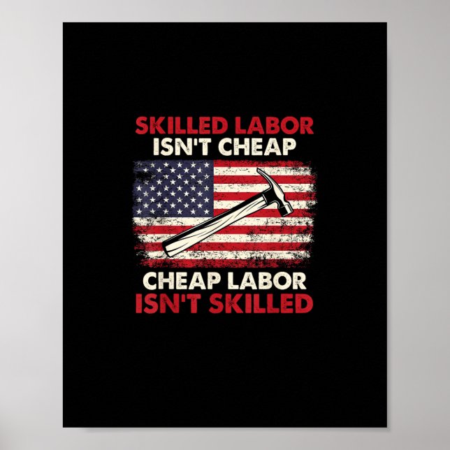 Skilled Labour Isn’t Cheap – Labour Day Skilled Un Poster (Front)